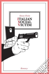 Italian social victim libro di Fiorito Simone