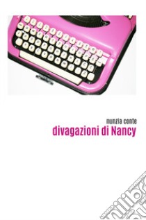 Divagazioni di Nancy libro di Conte Nunzia