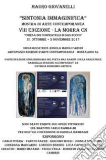 Sintonia immaginifica. Mostra di arte contemporanea. Catalogo della mostra (La Morra, 21 ottobre-5 novembre 2017). Ediz. illustrata libro di Giovanelli Mauro