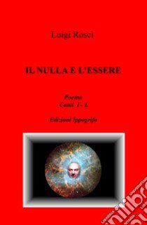 Il nulla e l'essere libro di Rosci Luigi