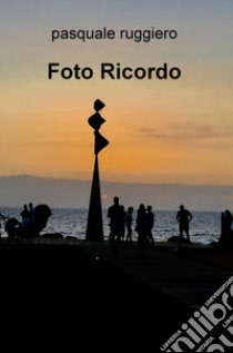 Foto ricordo libro di Ruggiero Pasquale