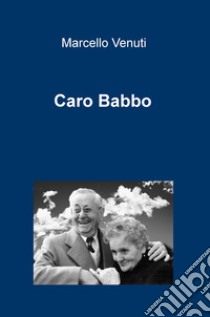 Caro babbo libro di Venuti Marcello