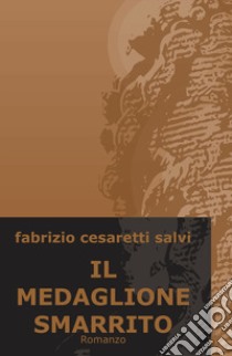 Il medaglione smarrito libro di Cesaretti Salvi Fabrizio