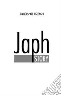 Japh story. Ediz. italiana libro di Uslenghi Giangaspare