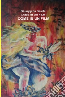 Come in un film libro di Barolo Giuseppina