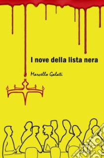 I nove della lista nera libro di Galati Marcello