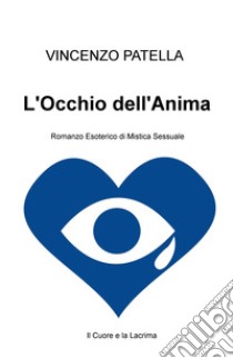 L'occhio dell'anima libro di Patella Vincenzo