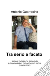 Tra serio e faceto libro di Guarracino Antonio