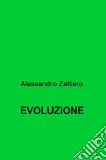 Evoluzione libro di Zattiero Alessandro