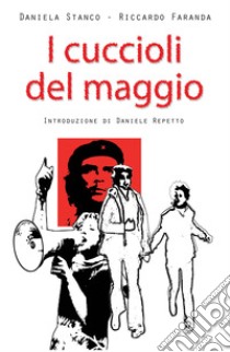 I cuccioli del maggio libro di Stanco Daniela; Faranda Riccardo