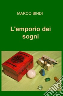 L'emporio dei sogni libro di Bindi Marco