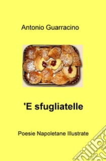 'E sfugliatelle. Ediz. multilingue libro di Guarracino Antonio