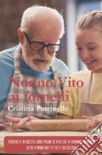 Nonno Vito ai fornelli libro di Parrinello Cristina