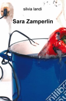 Sara Zamperlin libro di Landi Silvia