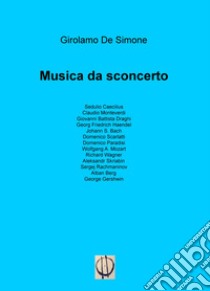 Musica da sconcerto libro di De Simone Girolamo