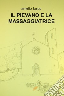 Il pievano e la massaggiatrice. Viglione indaga a Firenze libro di Fusco Aniello