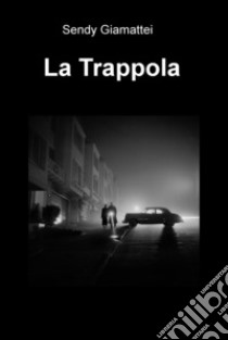 La trappola libro di Giamattei Sendy