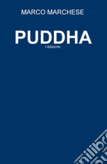 Puddha libro di Marchese Marco