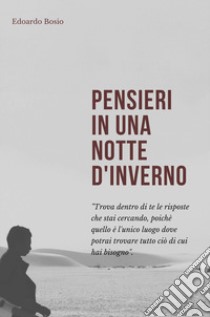 Pensieri in una notte d'inverno libro di Bosio Edoardo