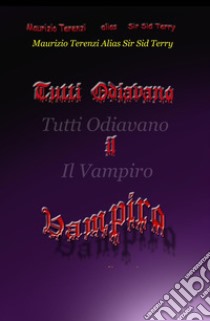 Tutti odiavano il vampiro libro di Terenzi Maurizio