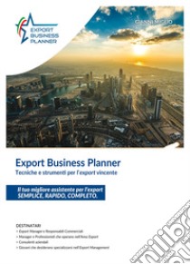 Export business planner. Tecniche e strumenti per l'export vincente libro di Miglio Gianni