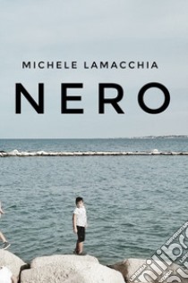 Nero libro di Lamacchia Michele