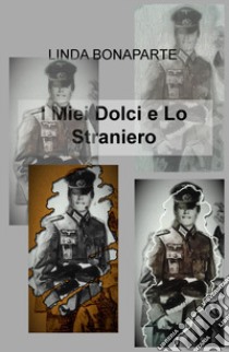 I miei dolci e lo straniero libro di Bonaparte Linda