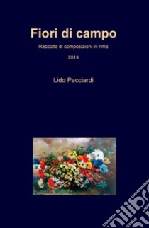 Fiori di campo libro di Pacciardi Lido