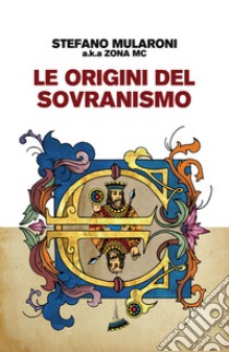 Le origini del sovranismo libro di Mularoni Stefano