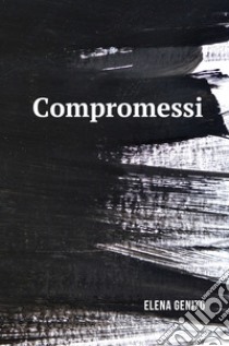 Compromessi libro di Genito Elena