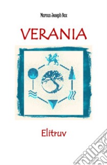 Verania. Elitruv libro di Bax Marcus Joseph