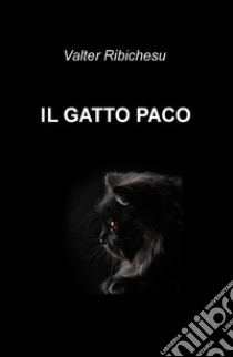 Il gatto Paco libro di Ribichesu Valter