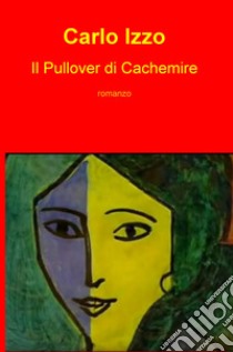 Il pullover di cachemire libro di Izzo Carlo