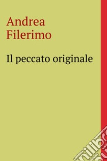 Il peccato originale libro di Filerimo Andrea