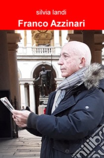 Franco Azzinari libro di Landi Silvia