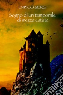 Sogno di un temporale di mezza estate libro di Sergi Enrico