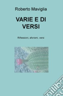 Varie e di versi libro di Maviglia Roberto