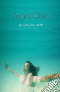 AquaClan libro di Pagliaro Monica