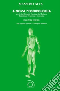 A nova posturologia. Ediz. multilingue libro di Aita Massimo