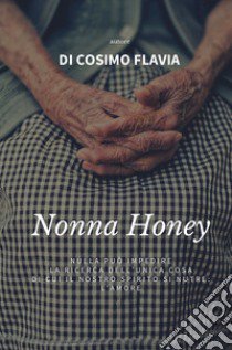 Nonna Honey libro di Di Cosimo Flavia