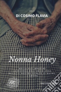 Nonna Honey libro di Di Cosimo Flavia