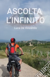 Ascolta l'infinito libro di De Vincentis Luca