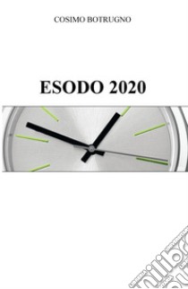 Esodo 2020 libro di Botrugno Cosimo