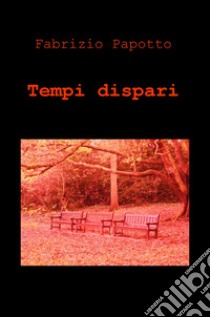 Tempi dispari libro di Papotto Fabrizio