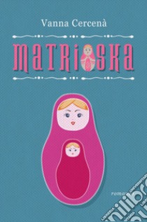 Matrioska libro di Cercenà Vanna