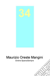 34. Ordine SparsoSempre libro di Mangini Maurizio Oreste