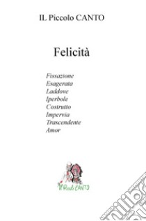 Felicità libro di Il Piccolo Canto