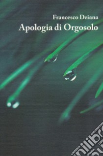 Apologia di Orgosolo libro di Deiana Francesco