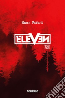 Eleven. Delitti Oltre il Velo libro di Omar Fabbri