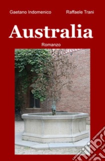 Australia libro di Indomenico Gaetano; Trani Raffaele